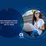 RECOMENDACIONES QUE DEBES INCLUIR EN TU TESIS